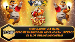 Slot Gacor Via Dana Deposit 10 Ribu dan Menangkan Jackpot Slot Online Indonesia