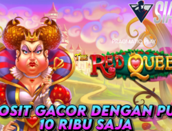 Deposit Gacor Dengan Pulsa 10Ribu Saja Bermain Game The Red Queen