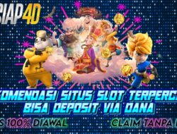 Rekomendasi Situs Slot Terpercaya Bisa Deposit Via Dana Gacor