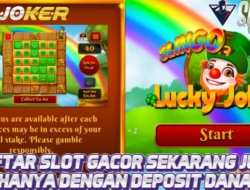 Daftar Slot Gacor Sekarang Bermain Lucky Joker Hanya Dengan Deposit Dana