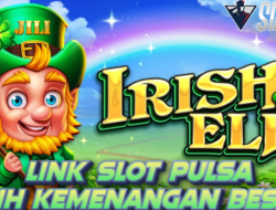 Link Slot Pulsa Raih Kemenangan Besar Bermain Game Irish Elf