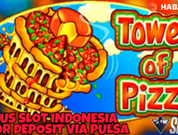 Situs Slot Indonesia Bermain Tower Of Pizza Gacor Deposit Via Pulsa