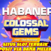 Situs Slot Terbaik Deposit Via Dana Bermain Game Colossal Gems Meledak