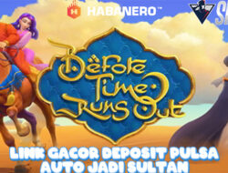 Link Gacor Deposit Pulsa Auto Jadi Sultan Bermain Game Before Time Runs Out