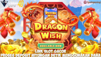 Link Slot Gacor Bermain Game Dragon Wish Proses Deposit Hitungan Detik Menggunakan Dana