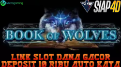 Link Slot Dana Gacor Deposit 10 Ribu Auto Kaya Mainkan Game Book Of Wolves