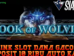 Link Slot Dana Gacor Deposit 10 Ribu Auto Kaya Mainkan Game Book Of Wolves