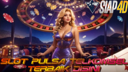 Slot Pulsa Telkomsel Terbaik Disini – Cara Mudah Menang Besar dengan Deposit Pulsa