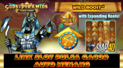 Link Slot Pulsa Gacor Auto Menang Bermain Game Gods & Pyramids