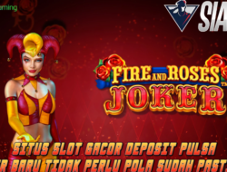 Situs Slot Gacor Deposit Pulsa Member Baru Pasti Wede Bermain Fire and Roses Joker