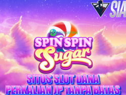 Situs Slot Dana Perkalian JP Tanpa Batas Bermain Game Spin Spin Sugar