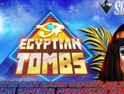 Situs Slot Gacor Deposit Pulsa Mainkan Game Egyptian Tombs