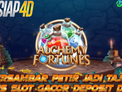 Tersambar Petir Jadi Tajir: Situs Slot Gacor Deposit Dana Bermain Alchemy Fortunes