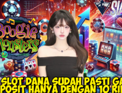 Link Slot Dana Sudah Pasti Gacor Deposit Hanya Dengan 10 Ribu Bermain Boogie Monsters