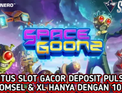 Situs Slot Gacor Bermain Game Space Goonz Dengan Deposit Pulsa 10Ribu