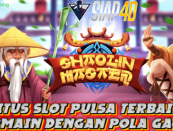 Situs Slot Pulsa Terbaik Bermain Shaolin Master Dengan Pola Gacor