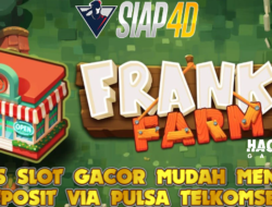 Situs Slot Gacor Mudah Menang Deposit Via Pulsa Telkomsel Bermain Frank’s Farm