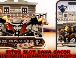 Situs Slot Dana Gacor Bermain Tombstone No Mercy Modal 10 Ribu Dapatkan Jackpotnya