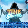 Situs Slot Dana Gacor Dapatkan Bonus New Member Bermain Time Spinners